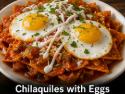 Chilaquiles with Eggs